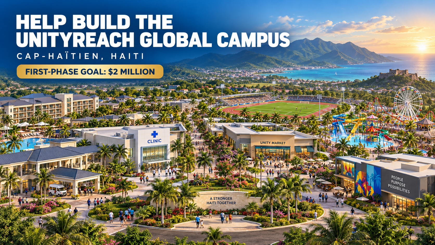 Conceptual visualization of the proposed UnityReach Global Campus in Cap-Haïtien, Haiti, including volunteer accommodations, a clinic, grocery store, stadium, water park and family fair.